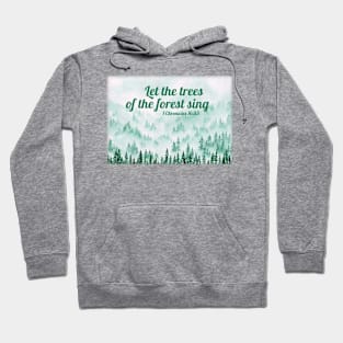 Let the trees of the forest sing - 1 Chronicles 16:33 Hoodie